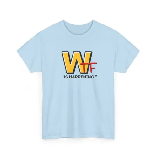 Wtf is happening tshirt